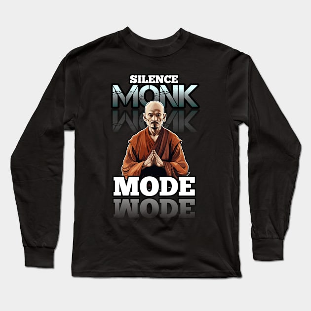 Silence - Monk Mode - Stress Relief - Focus & Relax Long Sleeve T-Shirt by MaystarUniverse